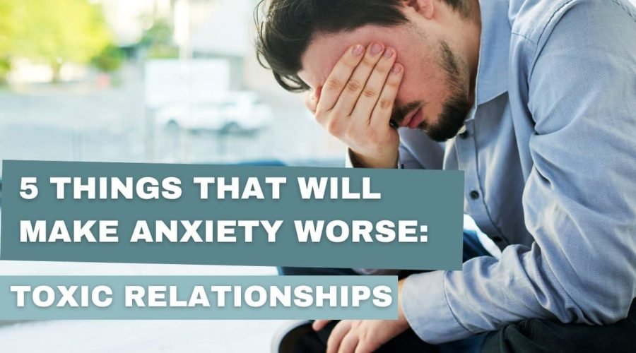 5 Things That Will Make Your Anxiety Worse